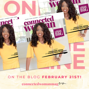 Connected Woman Magazine's cover featuring Stephanie Green of Power Wealth Profits.